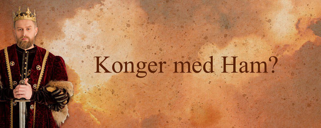 Konger med Ham?