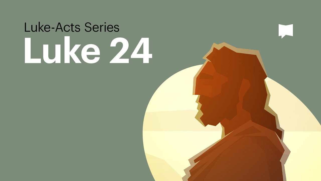 The Resurrection of Jesus: Luke 24