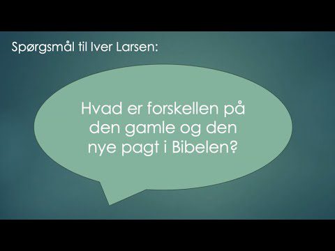 Hvad er forskellen på den gamle og nye pagt i Bibelen?