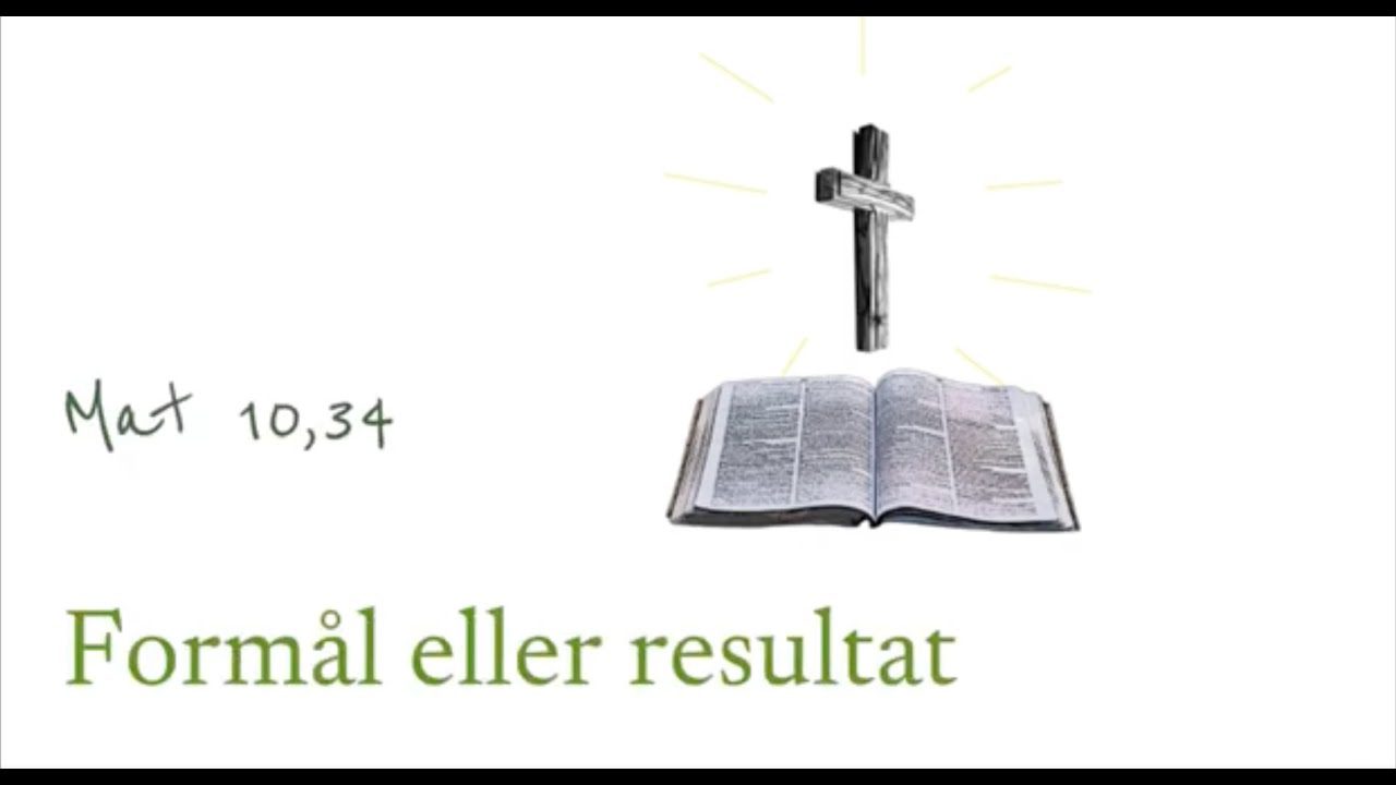 Formål eller resultat – Matt 10.34