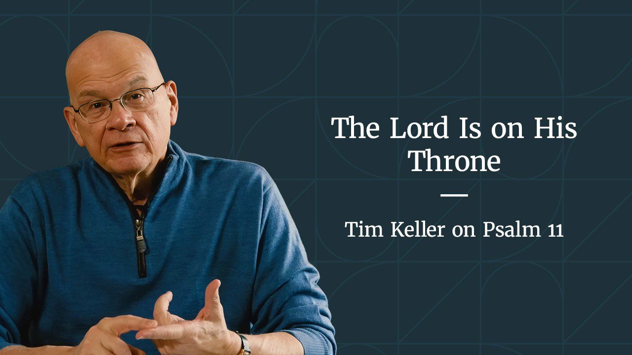 The Lord Is on His Throne – Psalm 11