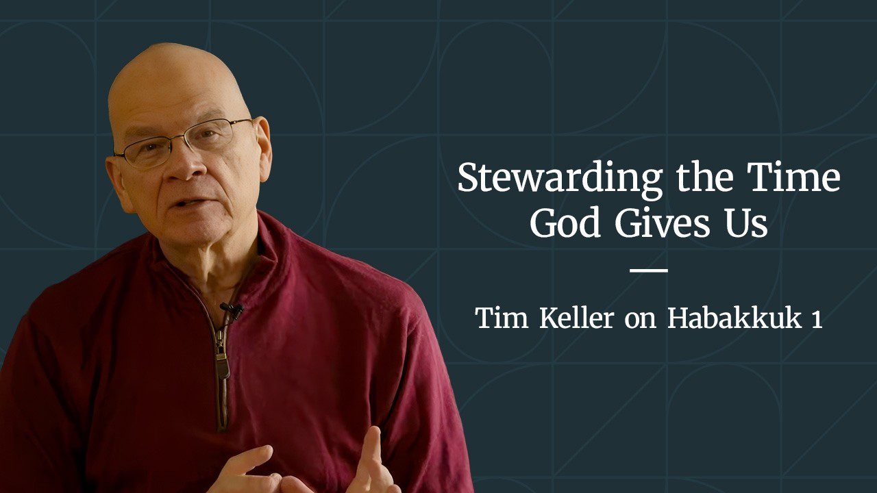 Stewarding the Time God Gives Us — Habakkuk 1