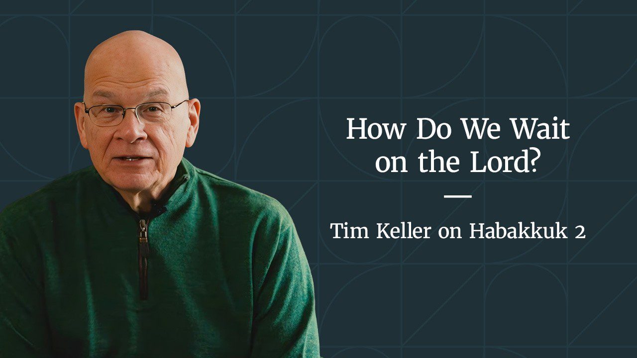 How Do We Wait on the Lord? — Habakkuk 2